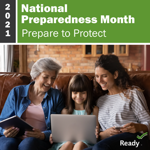2021 National Preparedness Month graphic with Prepare to Protect theme 2021 National Preparedness Month graphic with Prepare to Protect theme