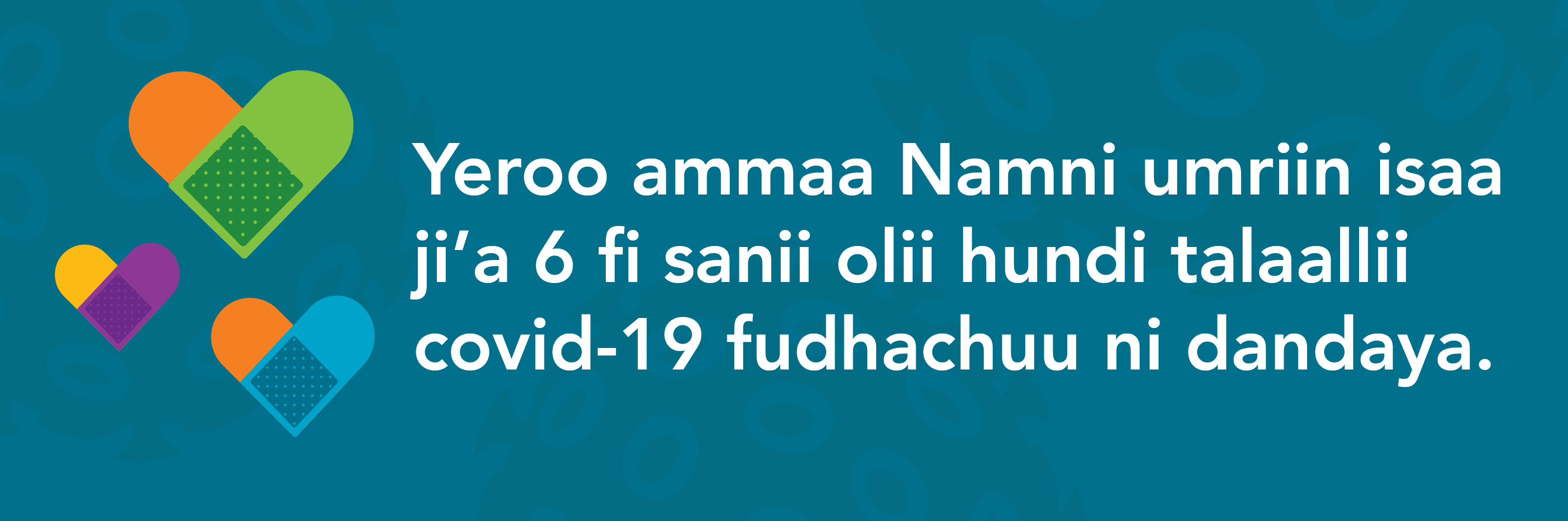 Yeroo ammaa Namni umriin isaa ji’a 6 fi sanii olii hundi talaallii covid-19 fudhachuu ni dandaya.