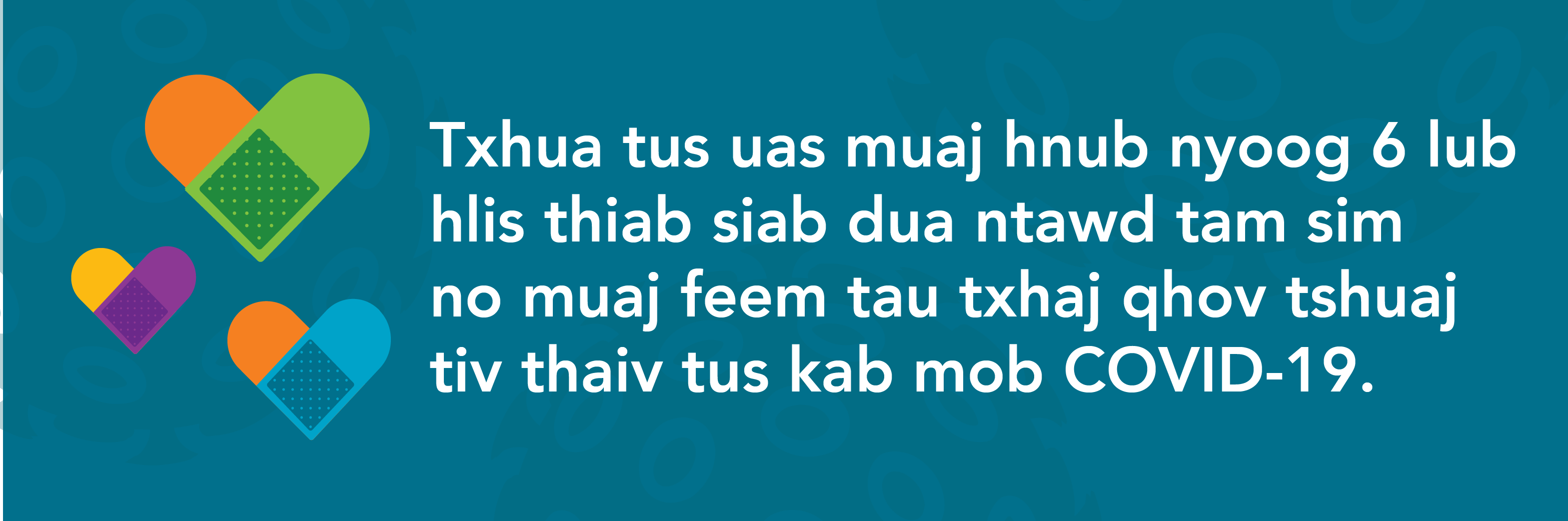 Txhua tus uas muaj hnub nyoog 6 lub hlis thiab siab dua ntawd tam sim no muaj feem tau txhaj qhov tshuaj tiv thaiv tus kab mob COVID-19.