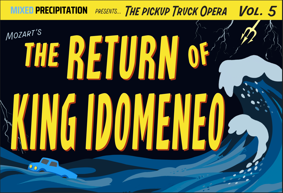 Banner from Mixed Precipitation, it reads, The Return of King Idomeneo in bold yellow colors with an angry blue wave under it.