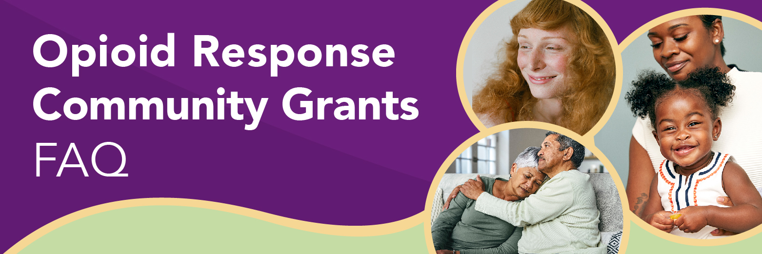 Opioid Response Community Grants page header with photos of a young adult, mother and child, and a senior couple embracing